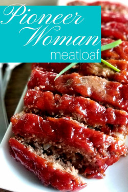 The Pioneer Woman Meatloaf Recipe